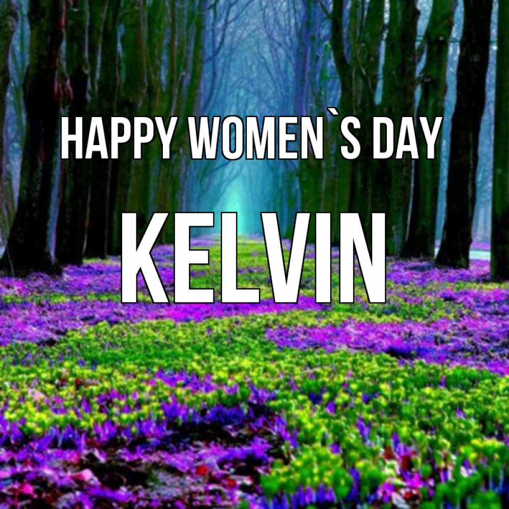 Greetings card с именем, Kelvin happy women`s day фиолетовые цветы в лесу 1 Greetings with text for free download 